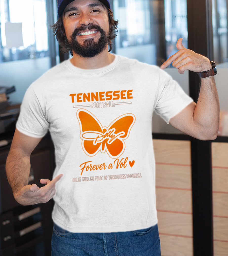 Tennessee Football Forever A Vol Dolly Will Be Part Of Tennessee T-Shirt