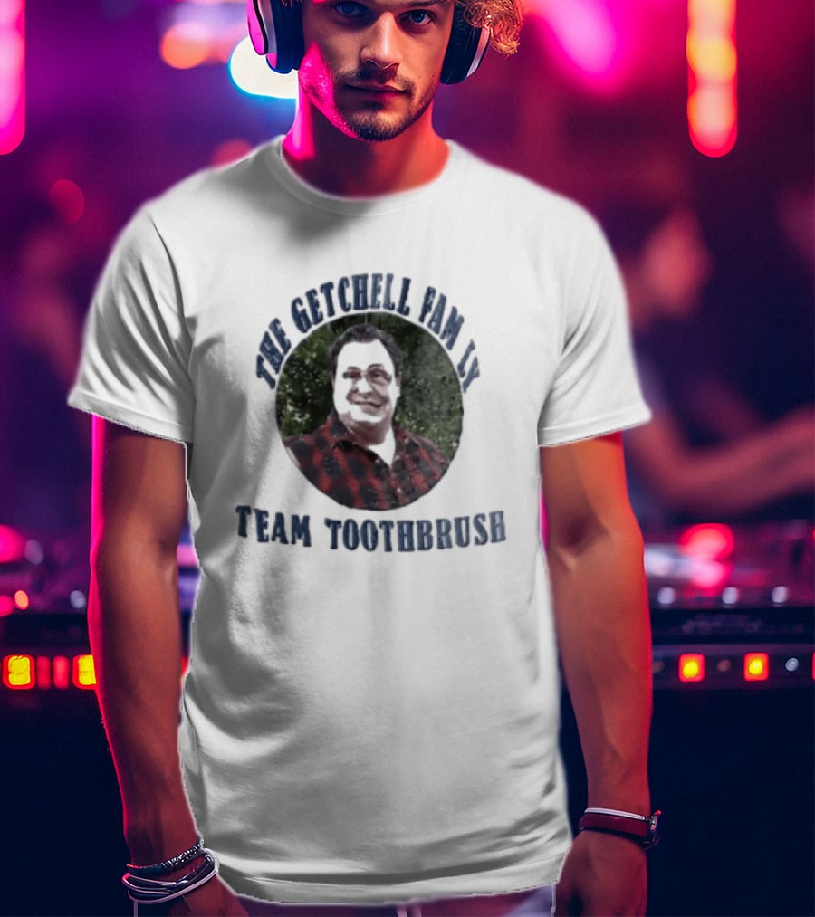 The Getchell Family Team Toothbrush T-Shirt