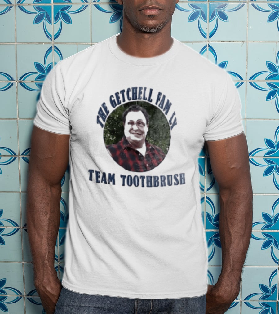 The Getchell Family Team Toothbrush T-Shirt