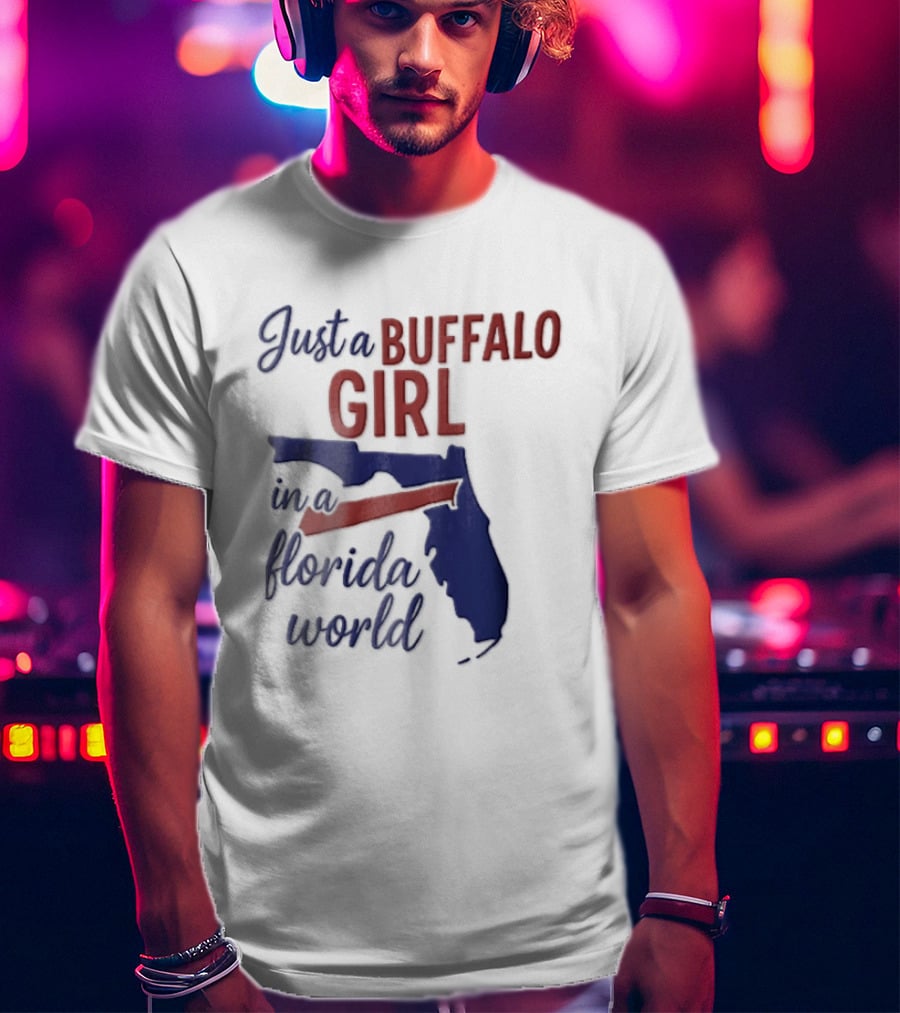 Just A Buffalo Girl In A Florida World Map T-Shirt