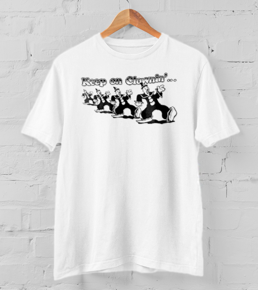 Keep On Clownin Dancing Clowns Fun Party Vibes T-Shirt