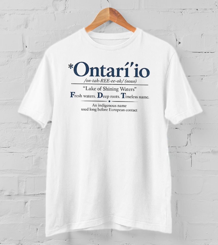 Ontari'io Lake Of Shining Waters Fresh Deep Timeless Indigenous Name T-Shirt