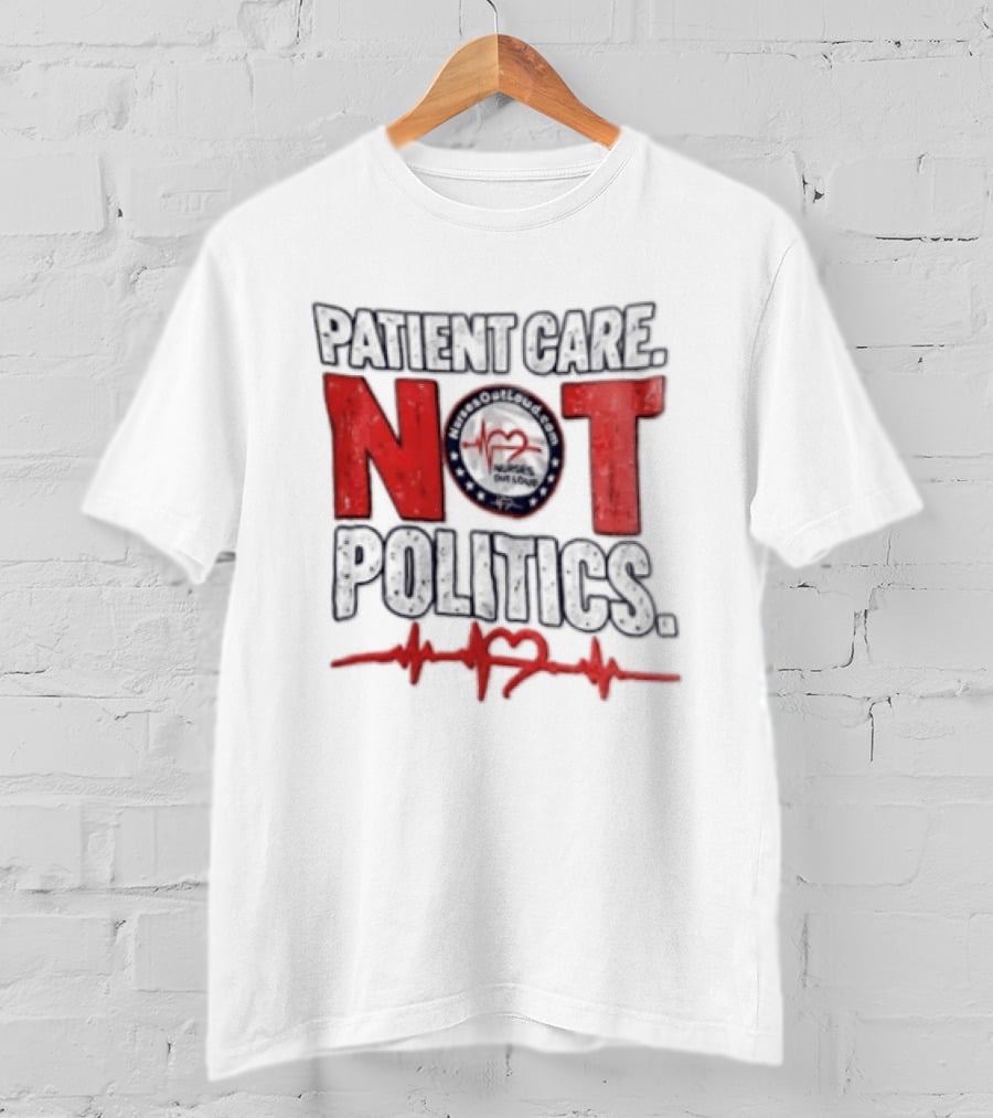 Patient Care Not Politics Heartbeat T-Shirt