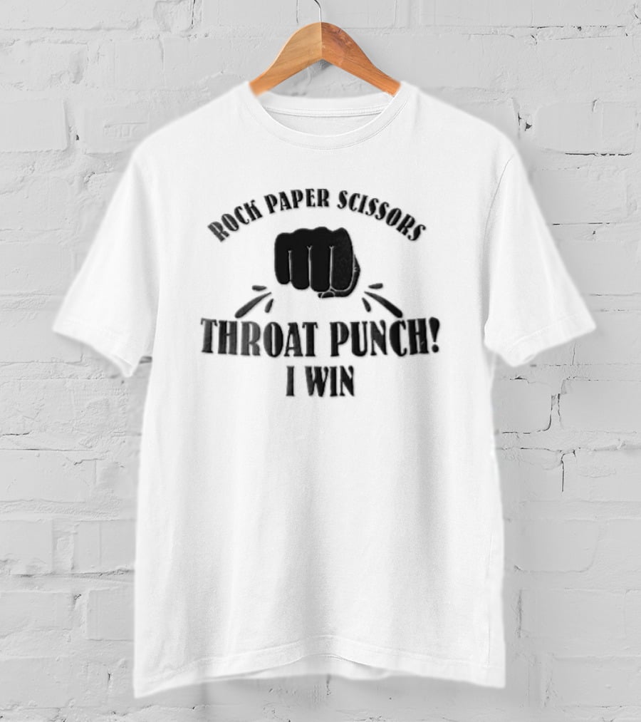 Rock Paper Scissors Throat Punch I Win T-Shirt