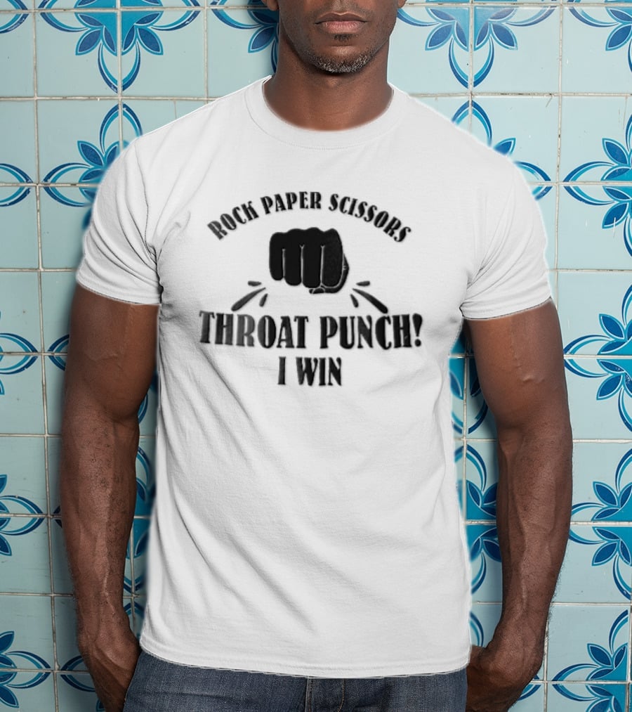 Rock Paper Scissors Throat Punch I Win T-Shirt