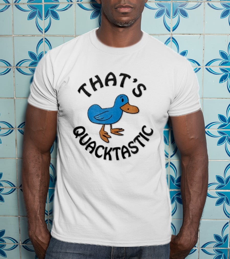 That's Quacktastic Blue Duck T-Shirt