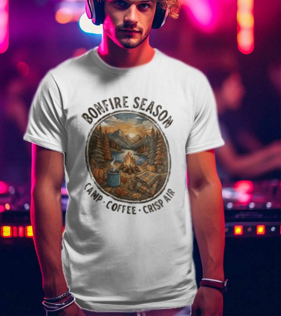 Bonfire Season Camp Coffee Crisp Air Scenic Autumn Mountains And Campfire T-Shirt