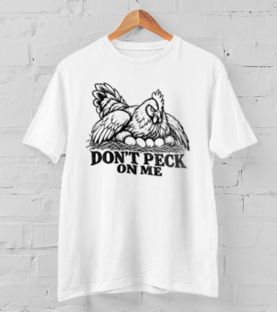Don't Peck On Me Chicken Sketch T-Shirt
