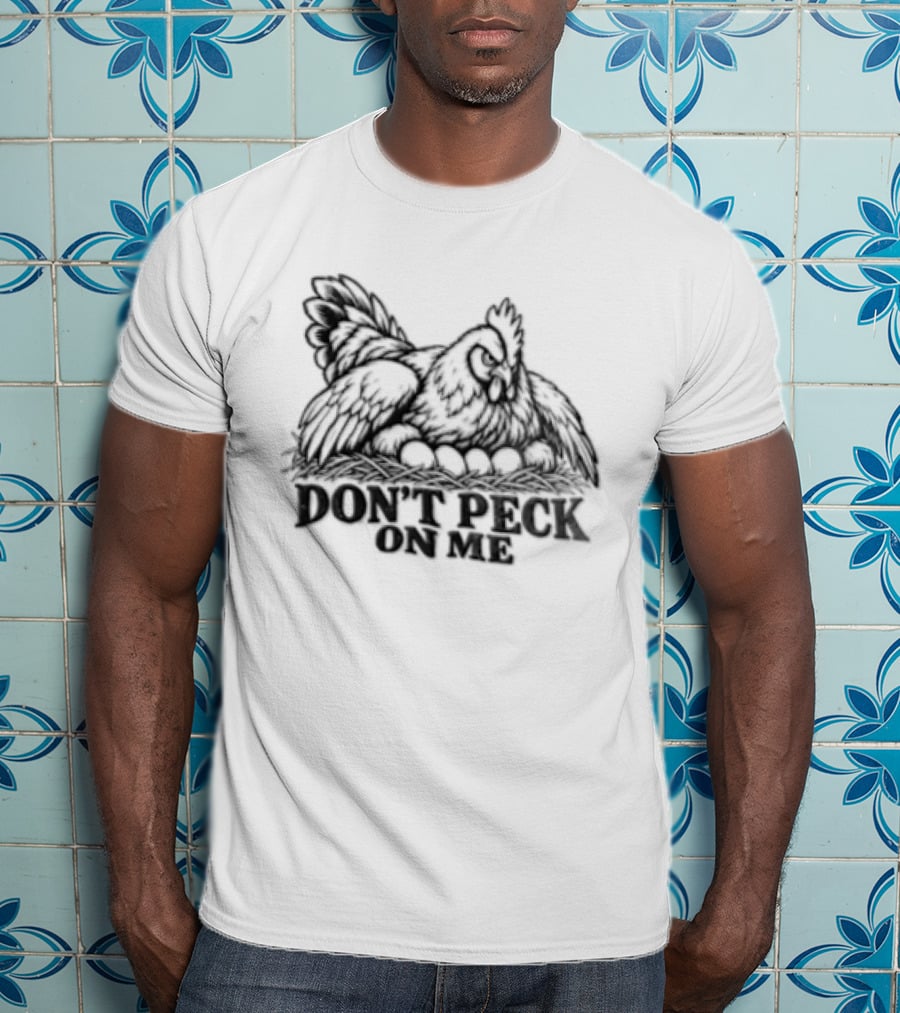 Don't Peck On Me Chicken Sketch T-Shirt