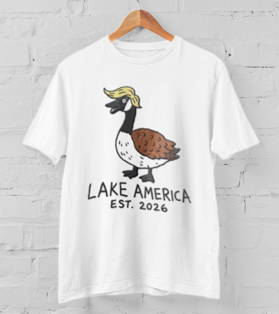 Lake America Goose Est 2026 Trump Hair T-Shirt
