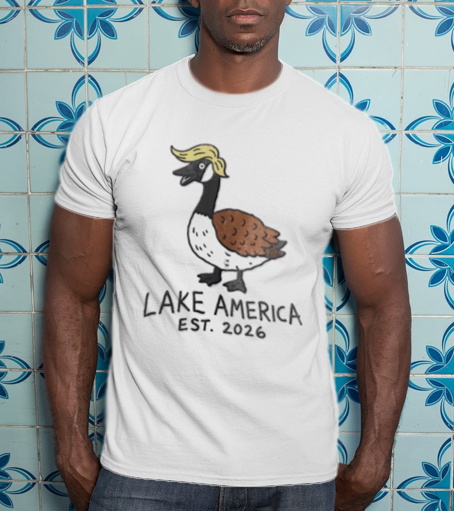 Lake America Goose Est 2026 Trump Hair T-Shirt
