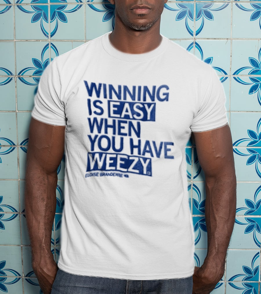 Winning Is Easy When You Have Weezy T-Shirt