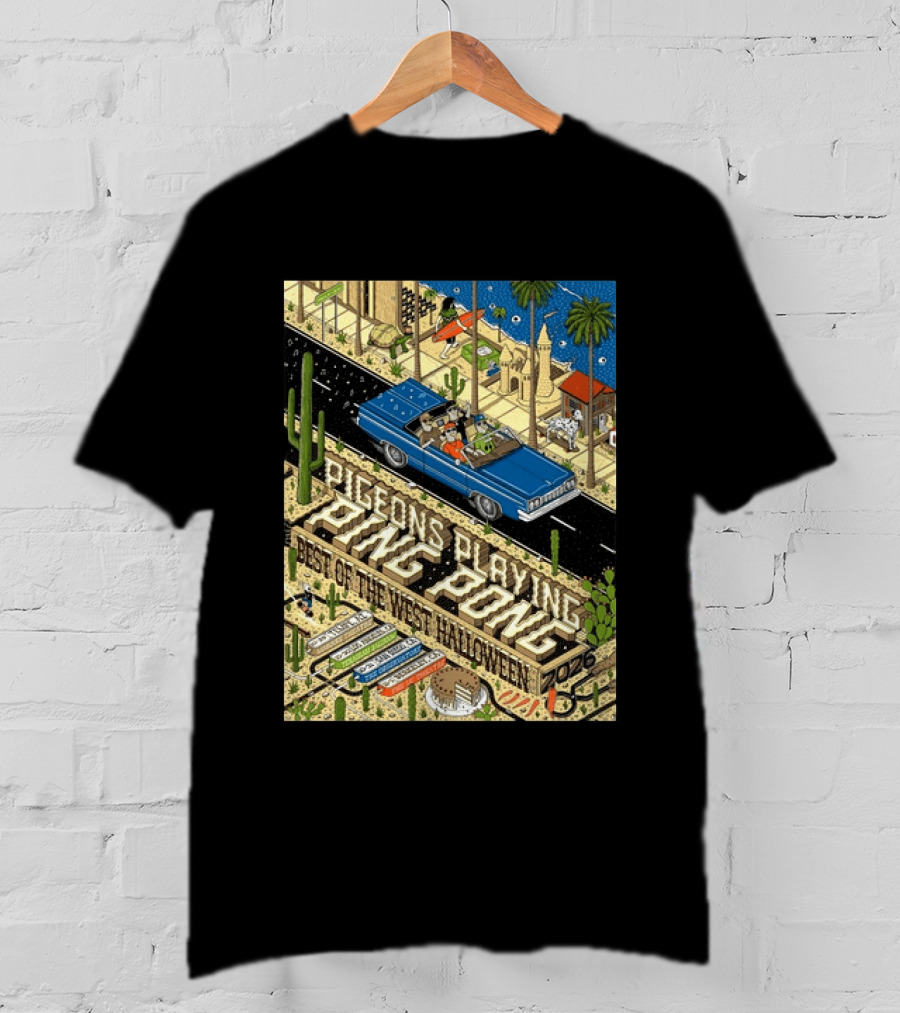 Pigeons Playing Ping Pong Best Of The West Halloween 2026 West Coast Run Arizona California October 29 November 1 T-Shirt