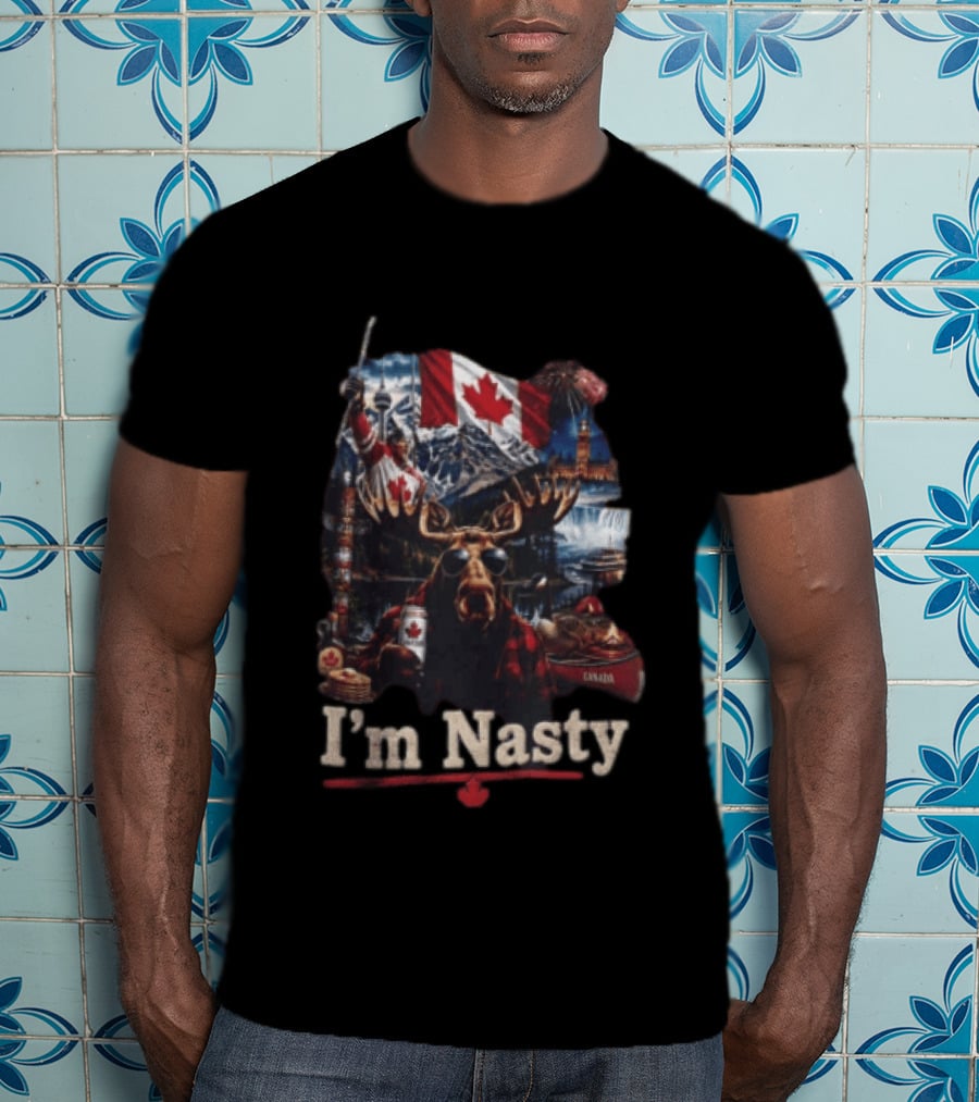 I'm Nasty Canada Moose Flag Mountains Toronto Parliament T-Shirt