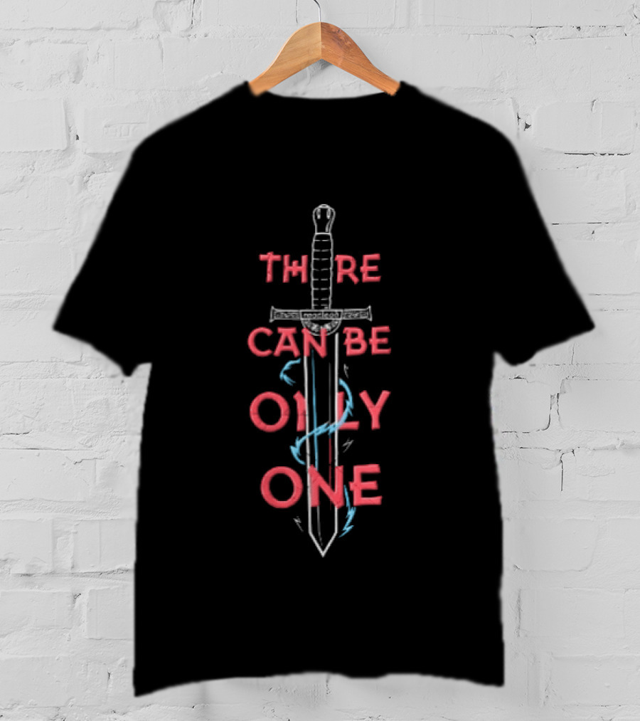 There Can Be Only One Sword Design With McLeod Reference T-Shirt