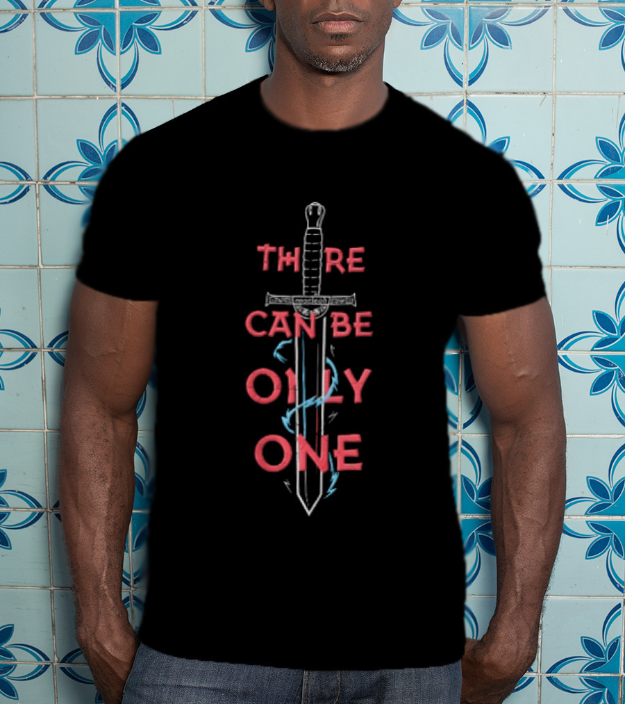 There Can Be Only One Sword Design With McLeod Reference T-Shirt