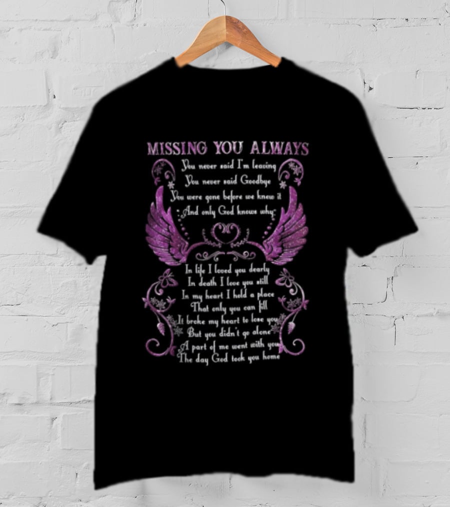 Missing You Always Angel Wings Heartfelt Remembrance Message T-Shirt