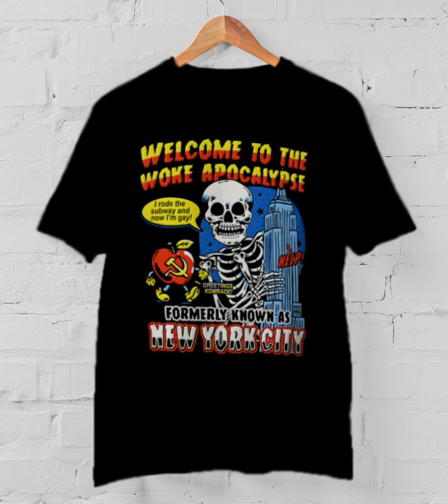 Welcome To The Woke Apocalypse Formerly Known As New York City Skeleton Empire State Building Hammer And Sickle T-Shirt