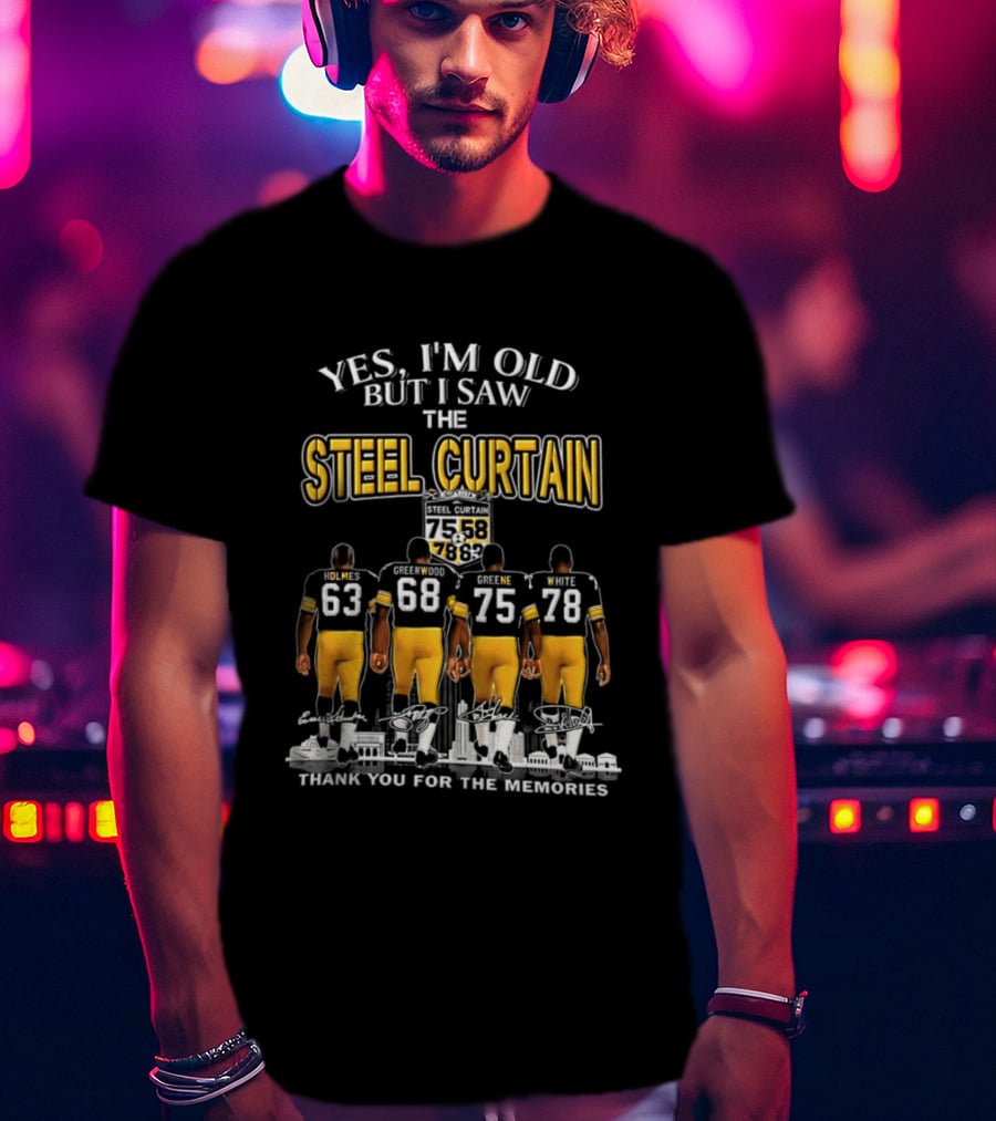 Yes I'm Old But I Saw The Steel Curtain Thank You For The Memories 63 68 75 78 T-Shirt