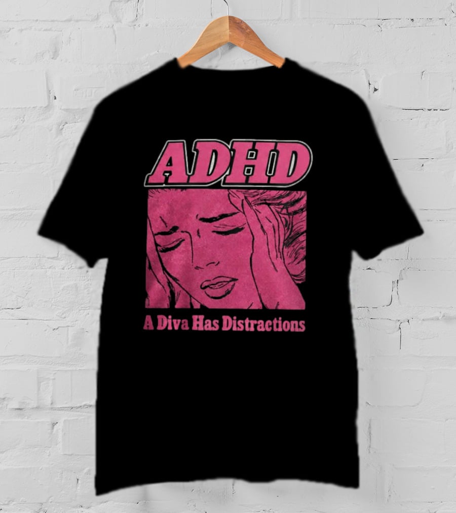 ADHD A Diva Has Distractions Pop Art Comic Style Image T-Shirt