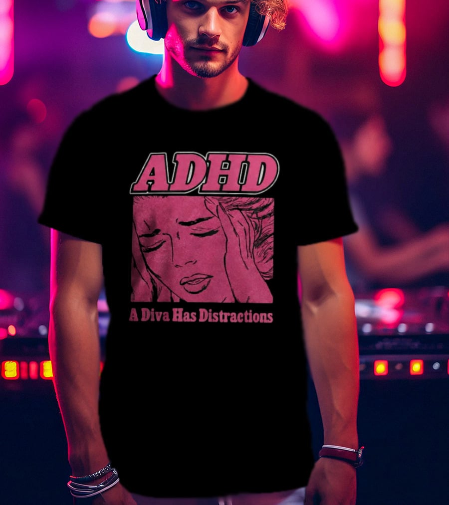 ADHD A Diva Has Distractions Pop Art Comic Style Image T-Shirt