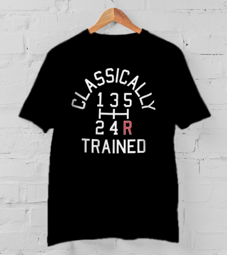 Classically Trained Manual Transmission Gear Shift T-Shirt