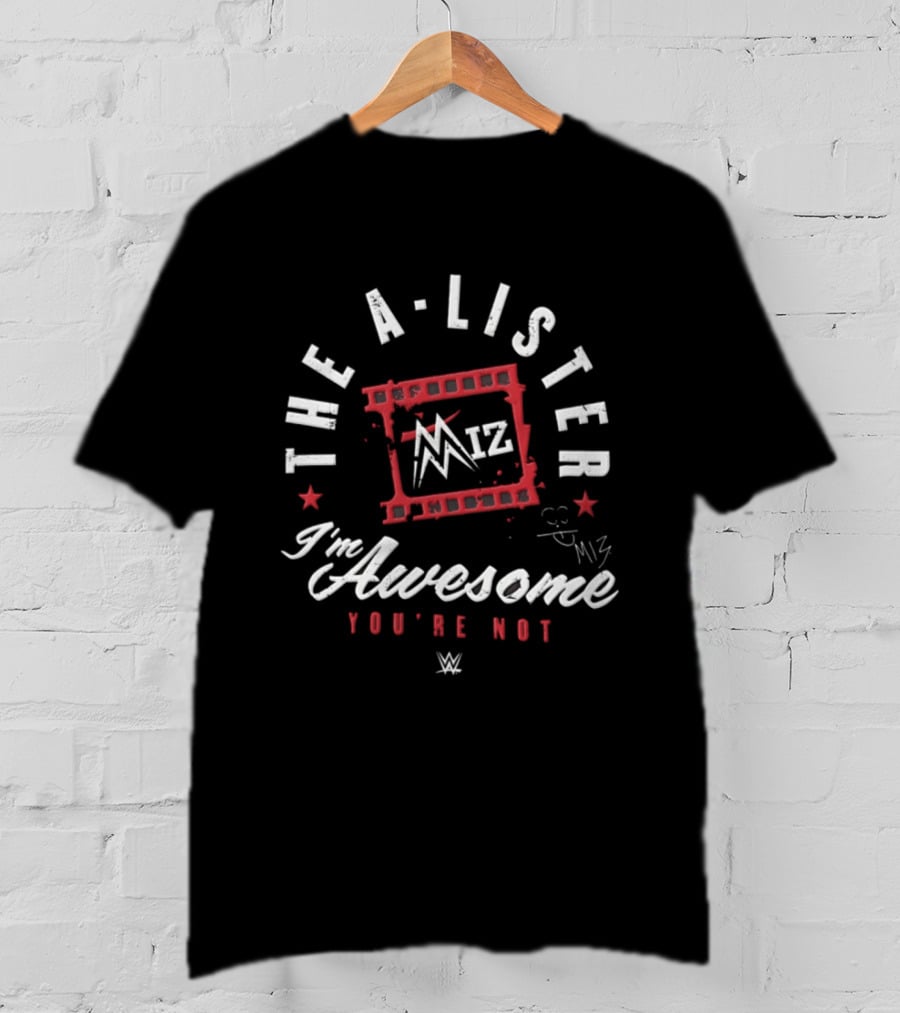 The A Lister Miz I'm Awesome You're Not WWE T-Shirt