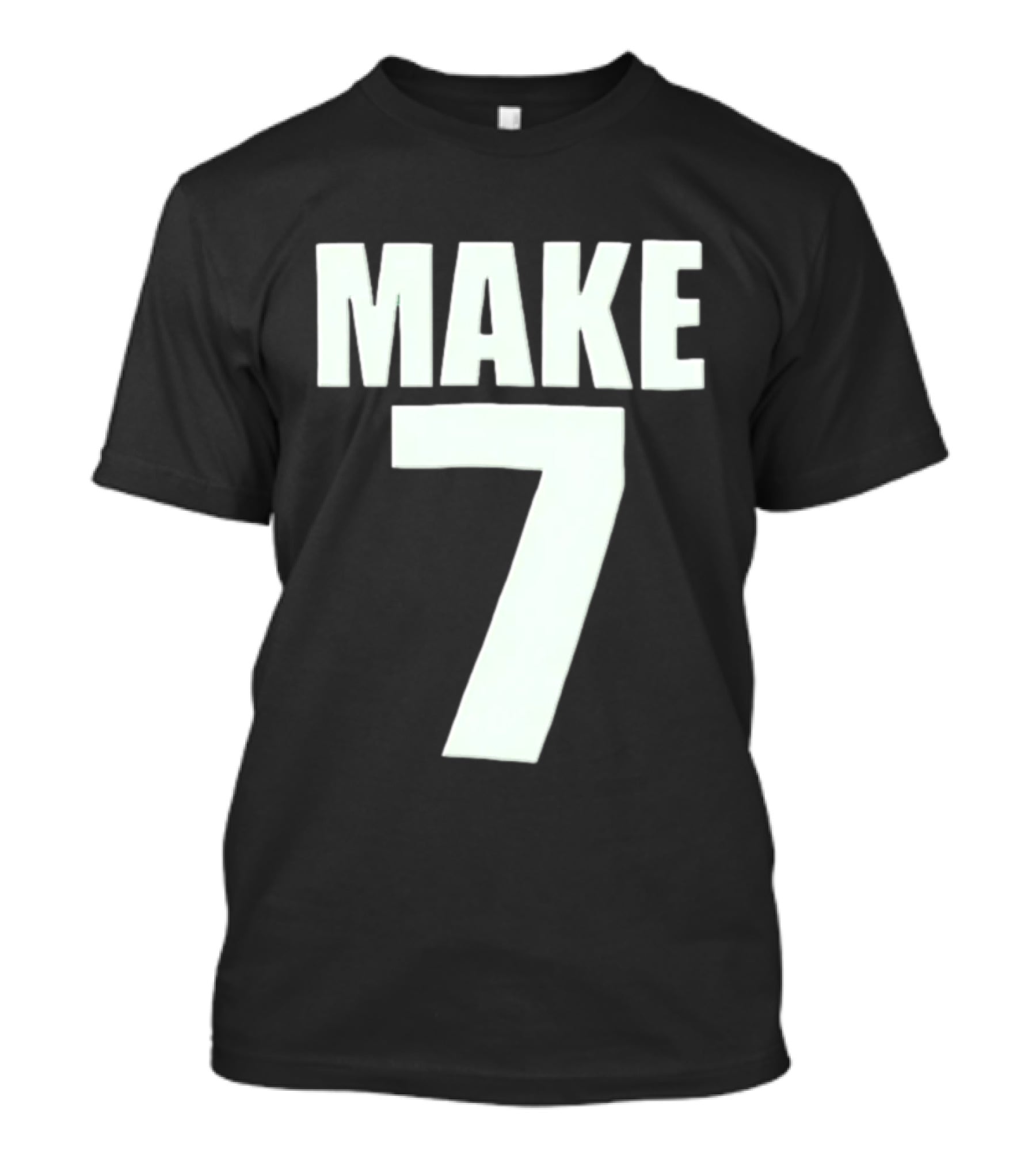 Make 7 Up Yours T-Shirt