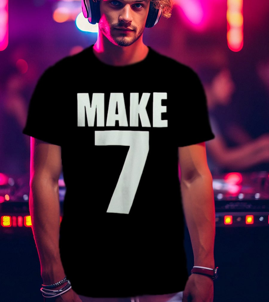 Make 7 Up Yours T-Shirt