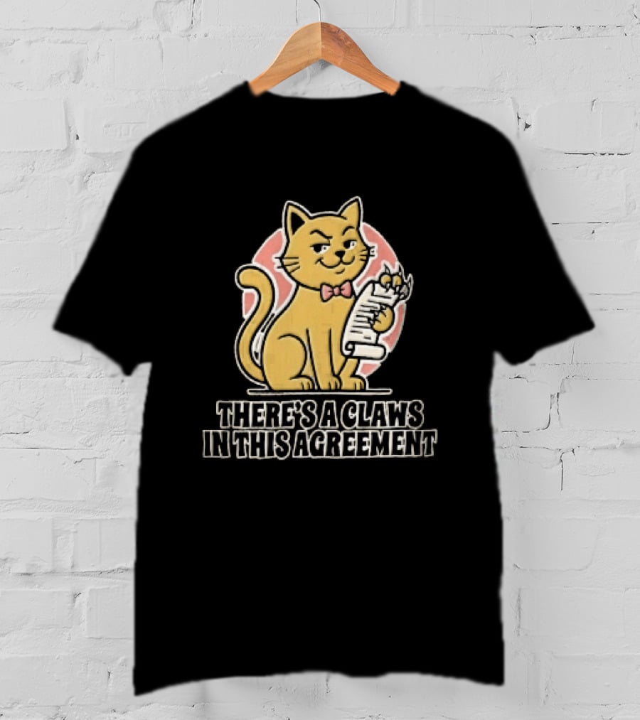 There's A Claws In This Agreement Smirking Cat Holding Document Scroll T-Shirt