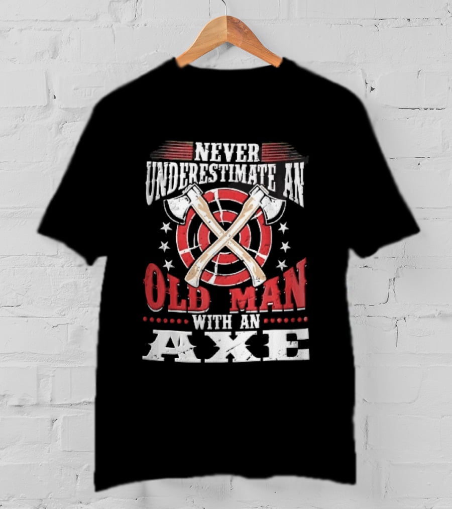 Never Underestimate An Old Man With An Axe Crossed Hatchets Red Target Bullseye Stars T-Shirt