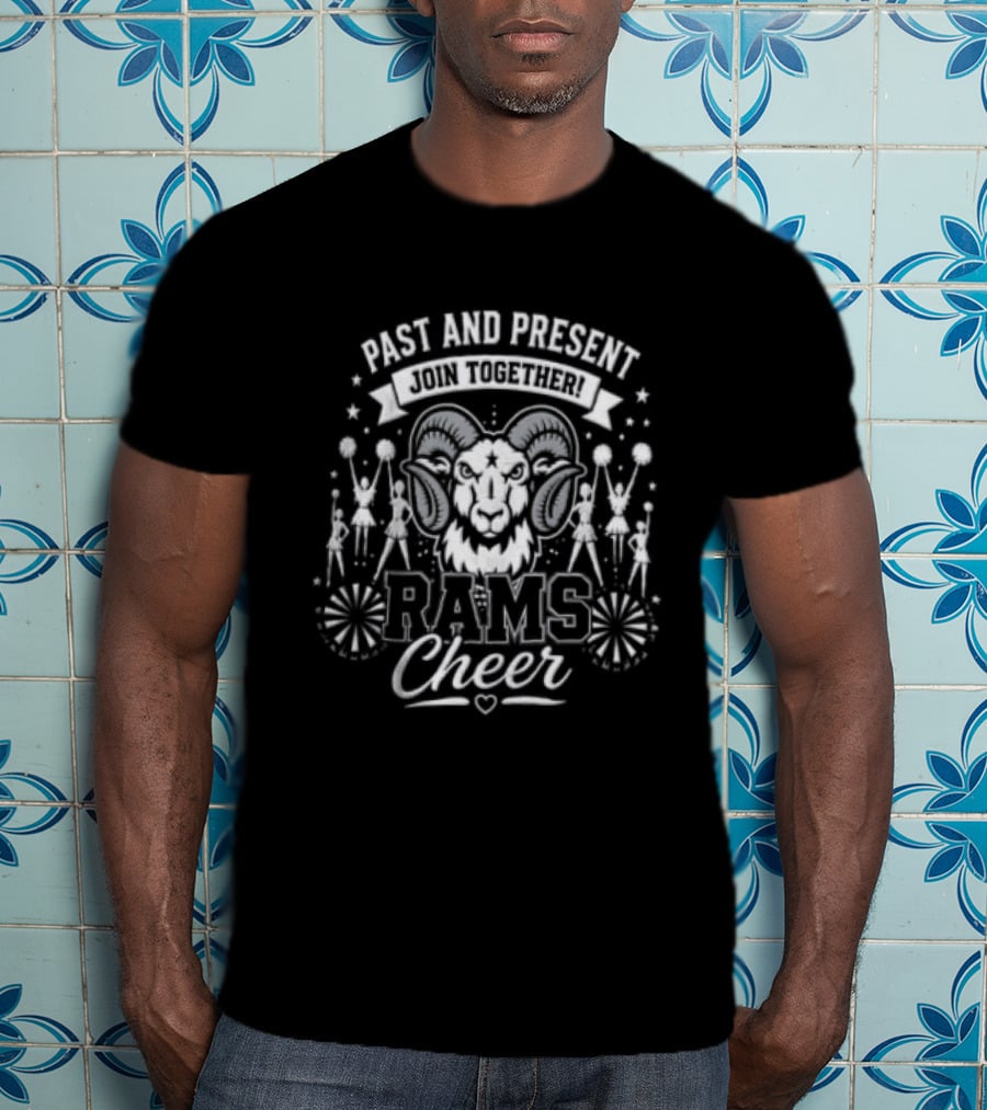 Past And Present Join Together Rams Cheer Pom Poms And Stars T-Shirt