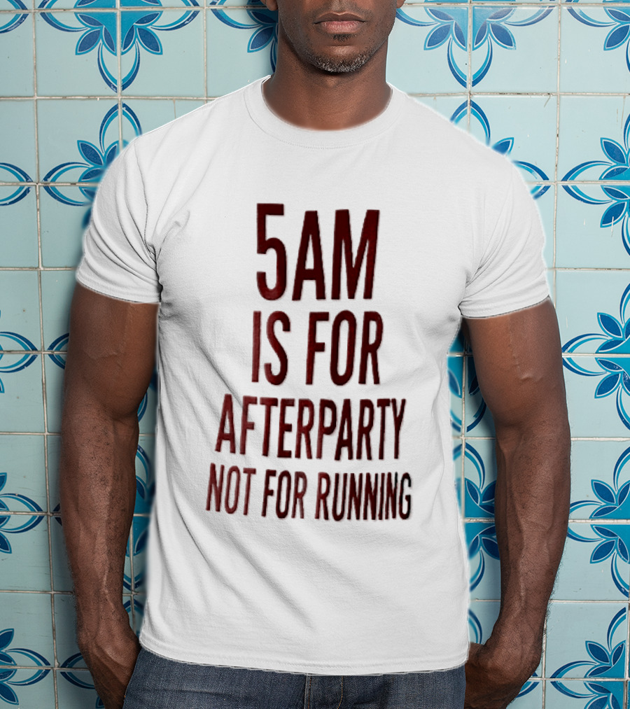 5am Is For Afterparty Not For Running Red Condensed Block T-Shirt