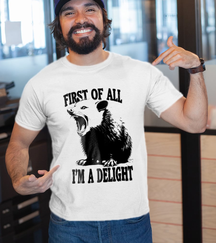 First Of All I'm A Delight Screaming Opossum T-Shirt