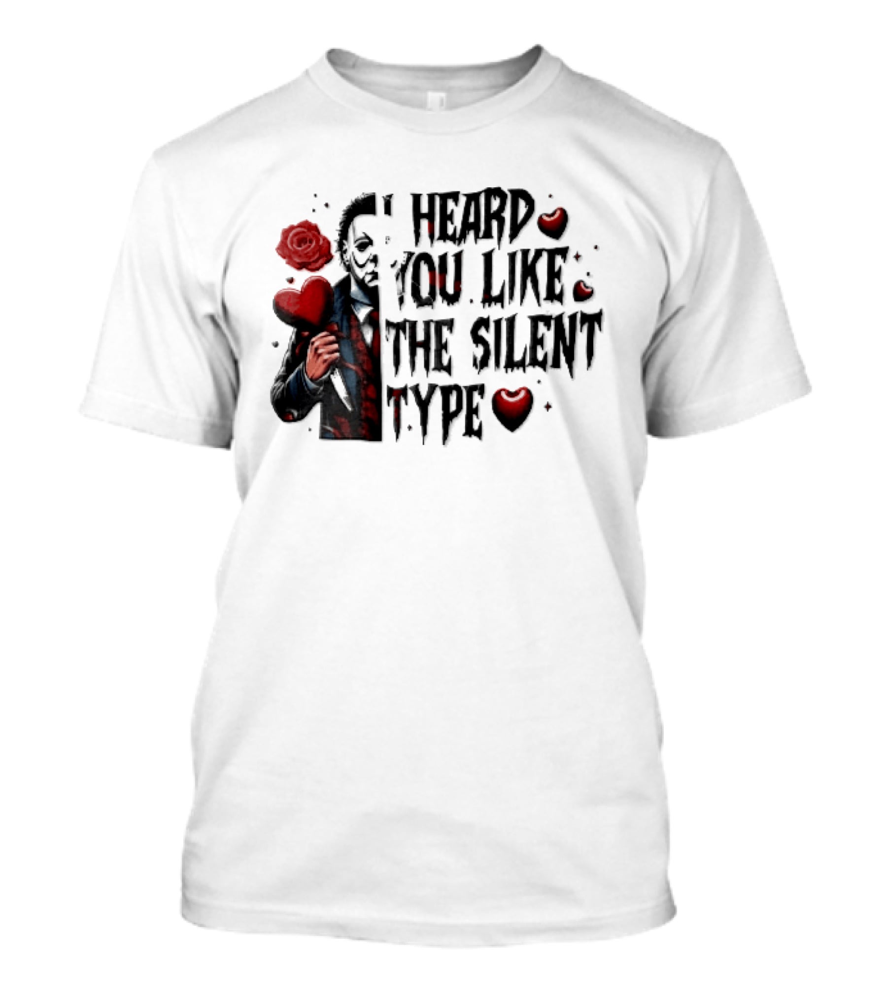 I Heard You Like The Silent Type Michael Myers Heart Knife Red Roses T-Shirt