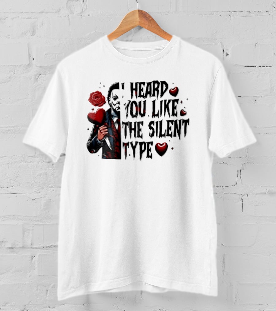 I Heard You Like The Silent Type Michael Myers Heart Knife Red Roses T-Shirt