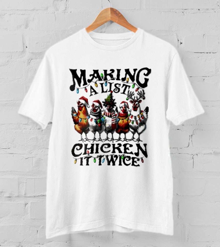 Making A List Chicken It Twice Five Hens Christmas Lights Santa Hats T-Shirt