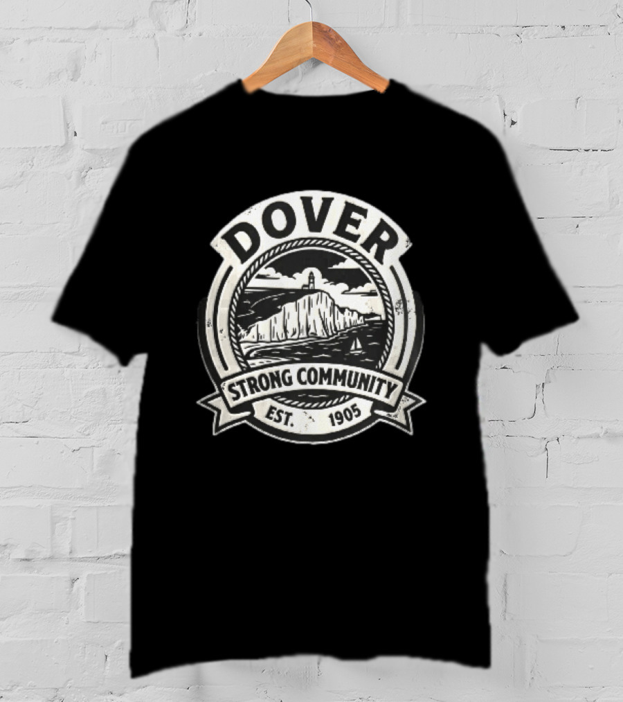 Dover Strong Community Est 1905 Distressed White Cliffs Lighthouse T-Shirt