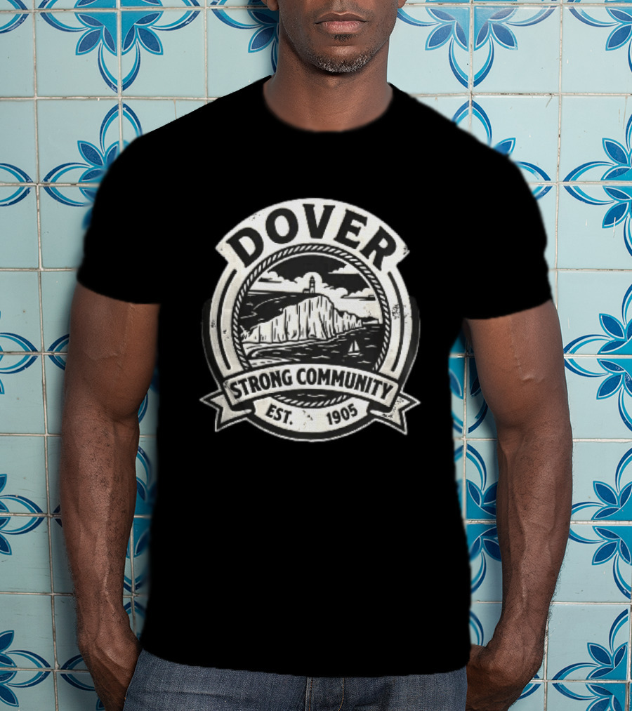 Dover Strong Community Est 1905 Distressed White Cliffs Lighthouse T-Shirt