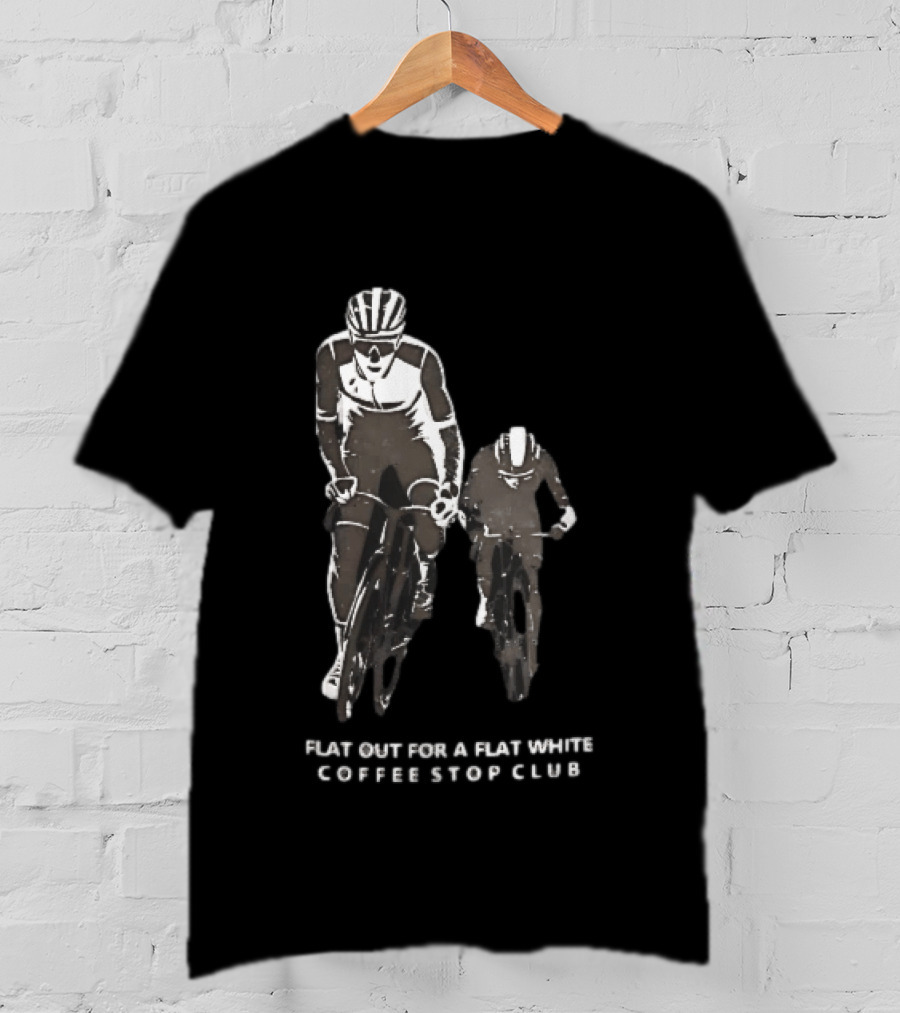 Flat Out For A Flat White Coffee Stop Club Two Road Cyclists Riding Bicycles Black T-Shirt