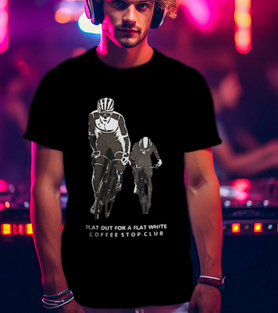 Flat Out For A Flat White Coffee Stop Club Two Road Cyclists Riding Bicycles Black T-Shirt