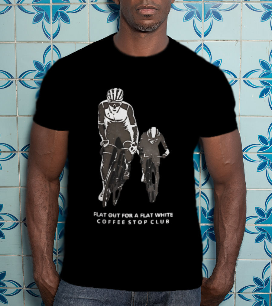Flat Out For A Flat White Coffee Stop Club Two Road Cyclists Riding Bicycles Black T-Shirt