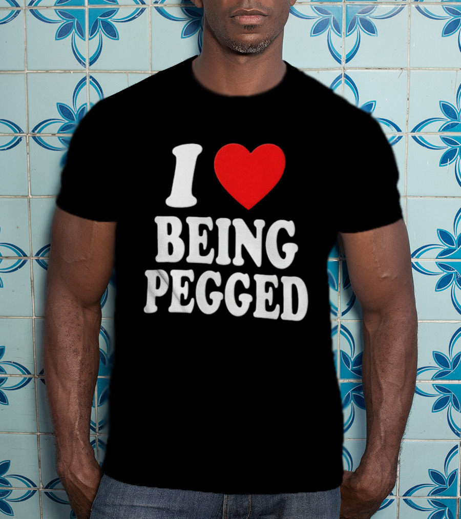 I Love Heart Being Pegged Bold Text Fun T-Shirt