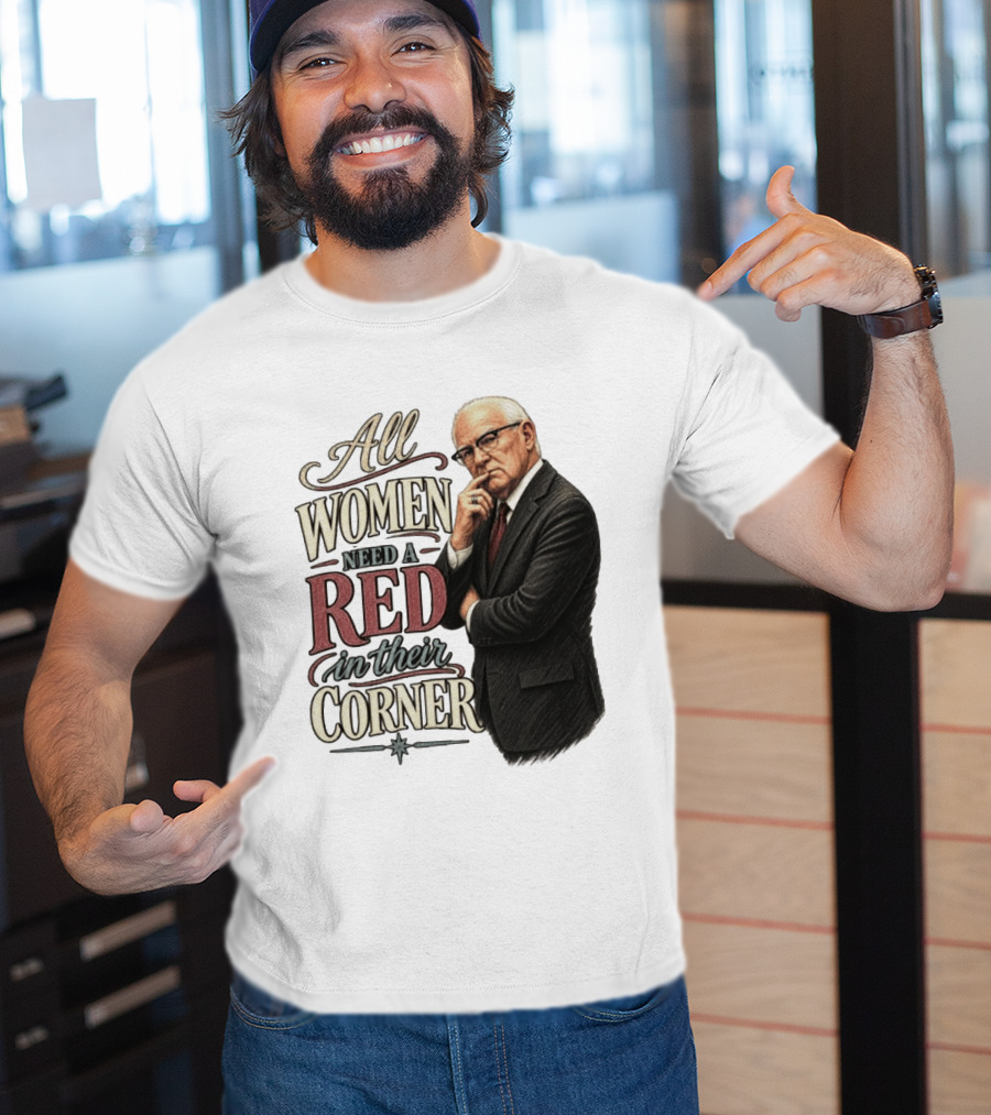 All Women Need A Red In Their Corner Kevin Reddington T-Shirt