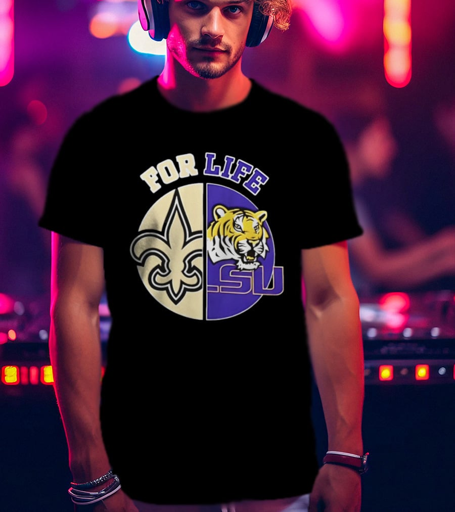 New Orleans Saints LSU Tigers For Life Logo Tiger Fleur De Lis T-Shirt