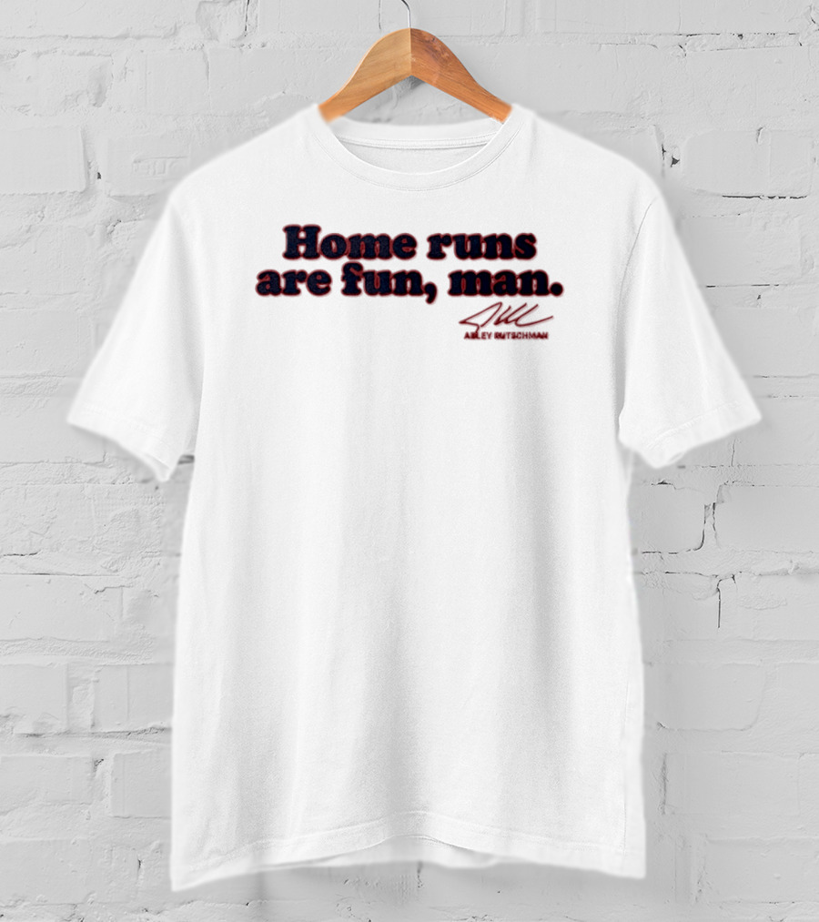 Home Runs Are Fun Man Adley Rutschman Signature Boston Red Sox 2026 T-Shirt