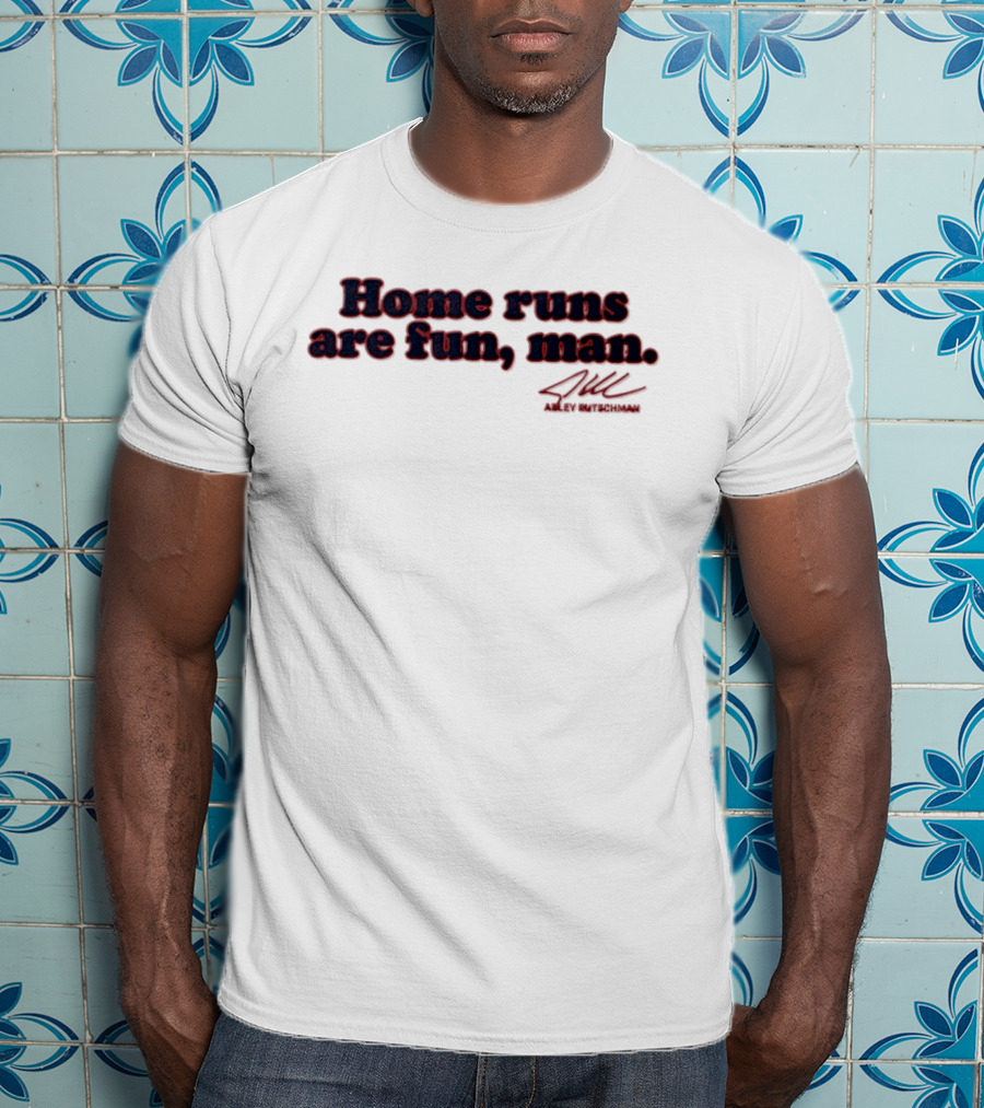 Home Runs Are Fun Man Adley Rutschman Signature Boston Red Sox 2026 T-Shirt