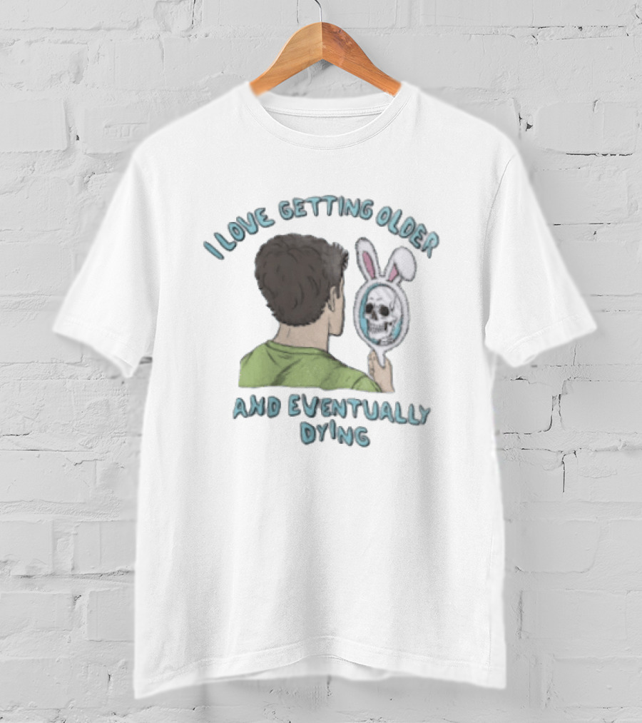 I Love Getting Older And Eventually Dying Bunny Mirror Skeleton Reflection T-Shirt