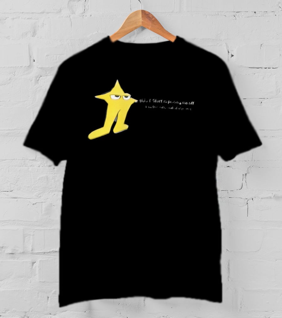 The Original Starwalker Pissing Me Off Star T-Shirt