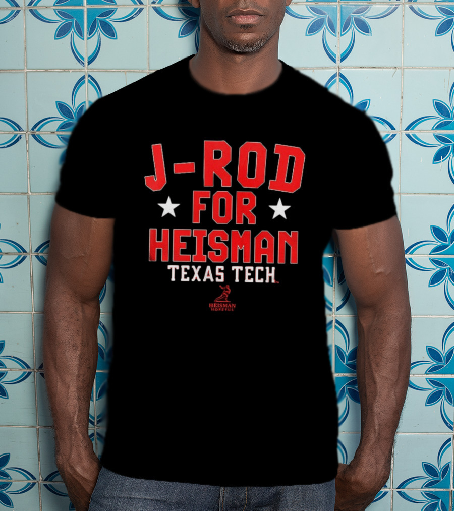 J Rod For Heisman Texas Tech Heisman Trophy T-Shirt